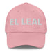 El Leal The Loyal One Mexican Spanish Pride Gift Regalo Dad Hat - Mexicada