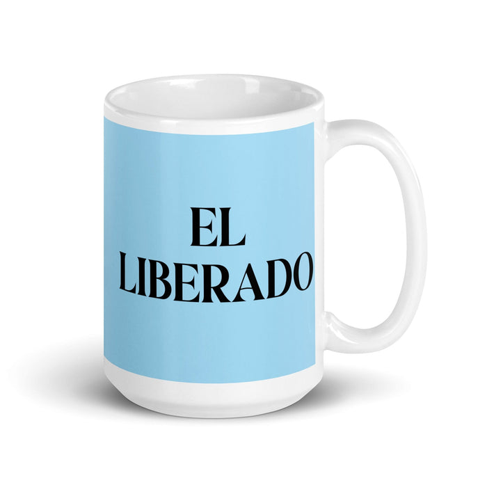 El Liberado The Liberated One Funny Home Office Work Coffee Mug Mexican Spanish Pride Gift White Glossy Cup Sky Blue Card Mug Mexicada 15 oz