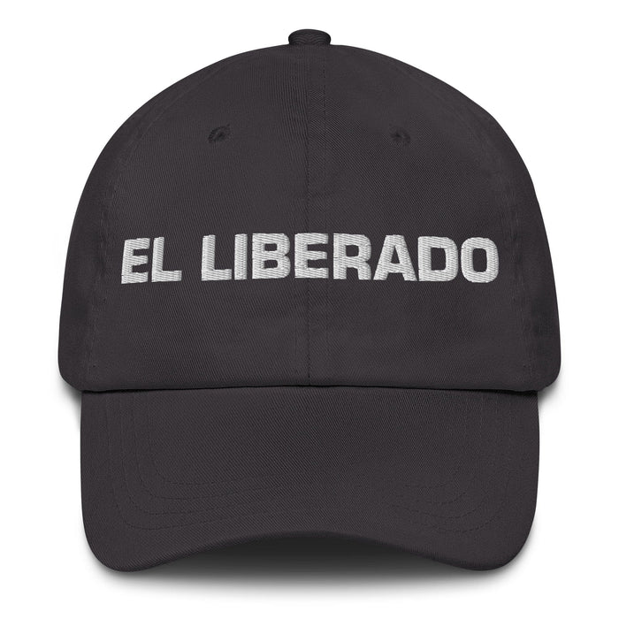 El Liberado The Liberated One Mexican Spanish Pride Gift Regalo Dad Hat Mexicada Dark Grey