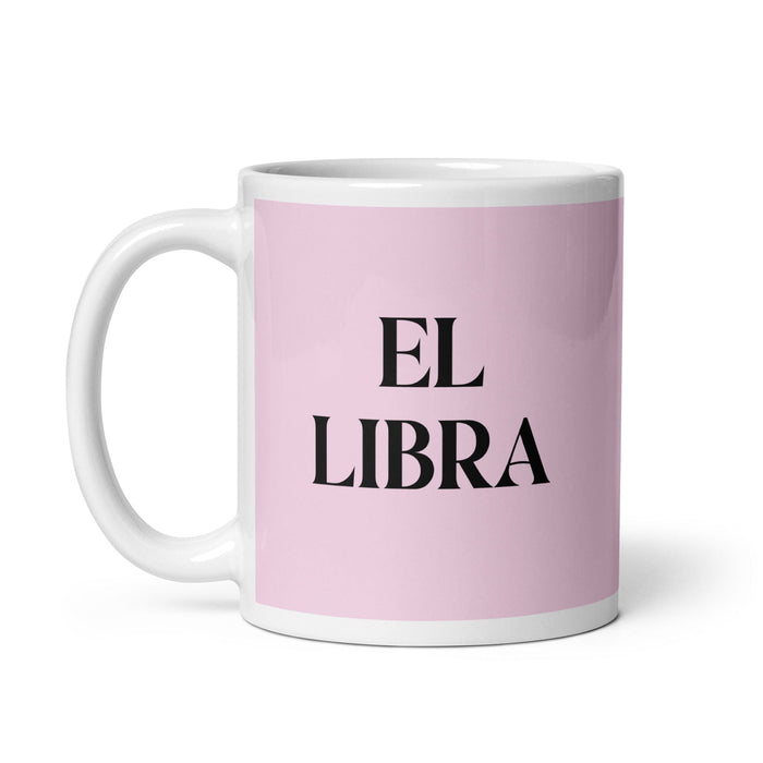 El Libra The Libra Funny Home Office Work Coffee Mug Mexican Spanish Pride Gift White Glossy Cup Light Pink Card Mug Mexicada