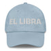 El Libra The Libra Mexican Spanish Pride Gift Regalo Dad Hat - Mexicada