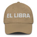 El Libra The Libra Mexican Spanish Pride Gift Regalo Dad Hat Mexicada Khaki