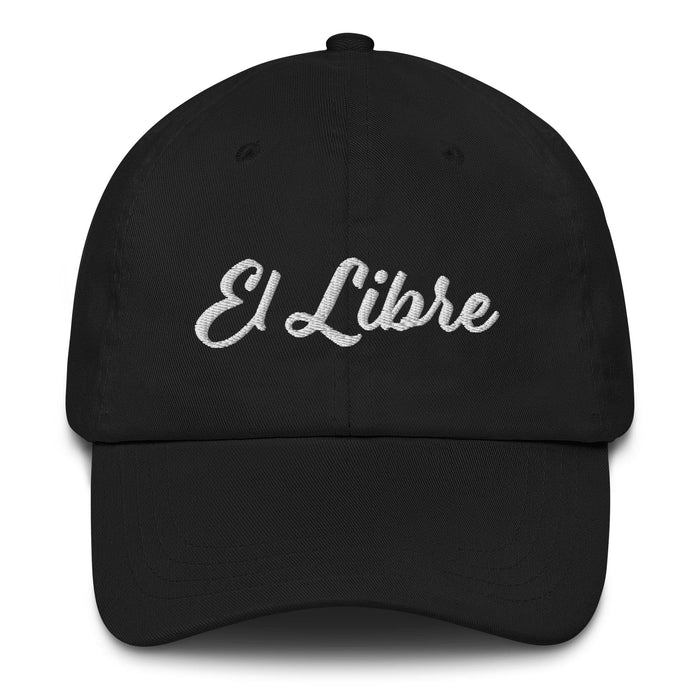 El Libre Embroidered Dad Hat | Freedom, Empowerment, Strength, Independence | E5 Mexicada