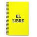 El Libre The Free One | Yellow Spiral Notebook, 140 Dotted Sheets | Funny Gift Idea Home Office Work | Mexican Spanish Pride Gift Mexicada