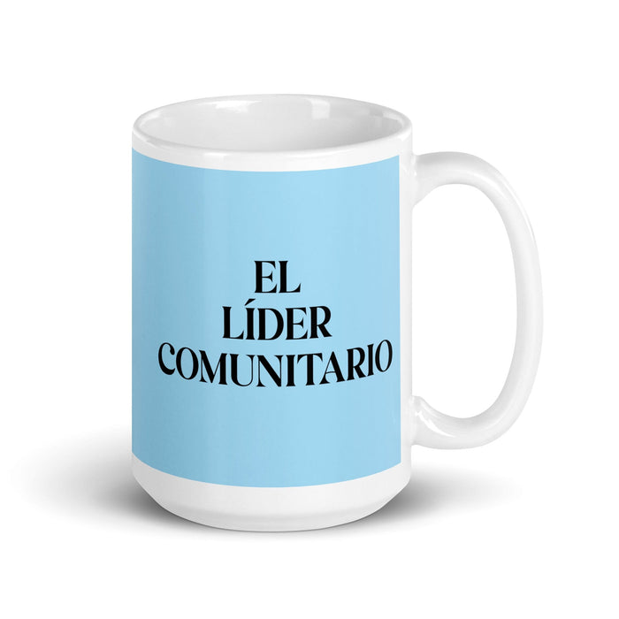 El Líder Comunitario The Community Leader Funny Home Office Work Coffee Mug Mexican Spanish Pride Gift White Glossy Cup Sky Blue Card Mug Mexicada 15 oz