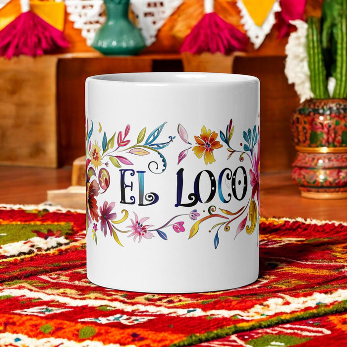 El Loco Exclusive Name Art Piece Home Office Work Coffee Mug Mexican Spanish Pride Gift Cup One-Of-A-Kind Calligraphy White Glossy Mug | E7 Mexicada 11 oz