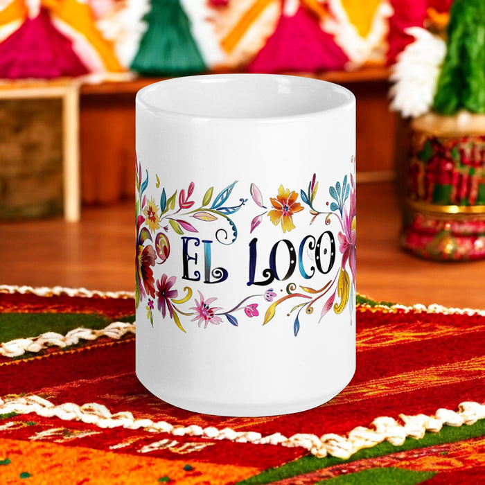 El Loco Exclusive Name Art Piece Home Office Work Coffee Mug Mexican Spanish Pride Gift Cup One-Of-A-Kind Calligraphy White Glossy Mug | E7 Mexicada 15 oz