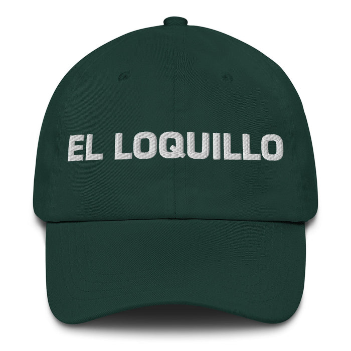 El Loquillo The Crazy One Mexican Spanish Pride Gift Regalo Dad Hat Mexicada Spruce