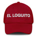 El Loquito The Little Crazy One Mexican Spanish Pride Gift Regalo Dad Hat Mexicada Cranberry