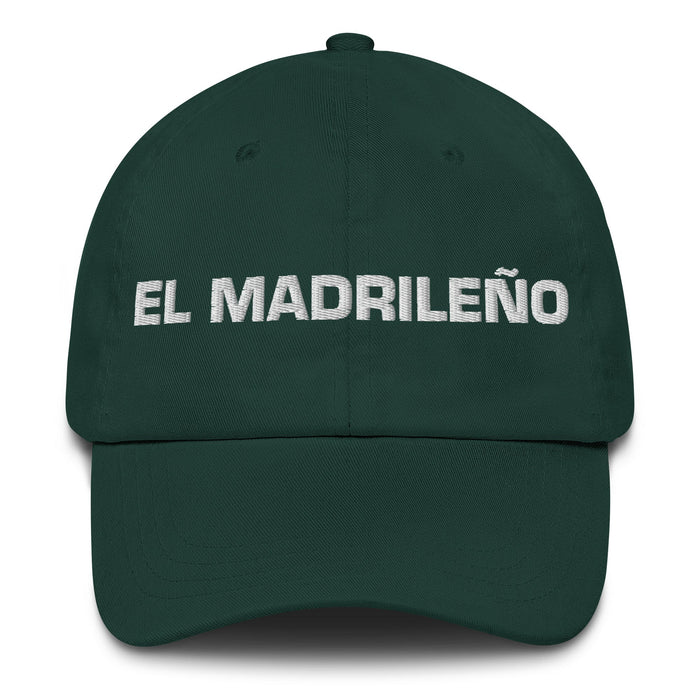 El Madrileño The Madrilenian Mexican Spanish Pride Gift Regalo Dad Hat - Mexicada