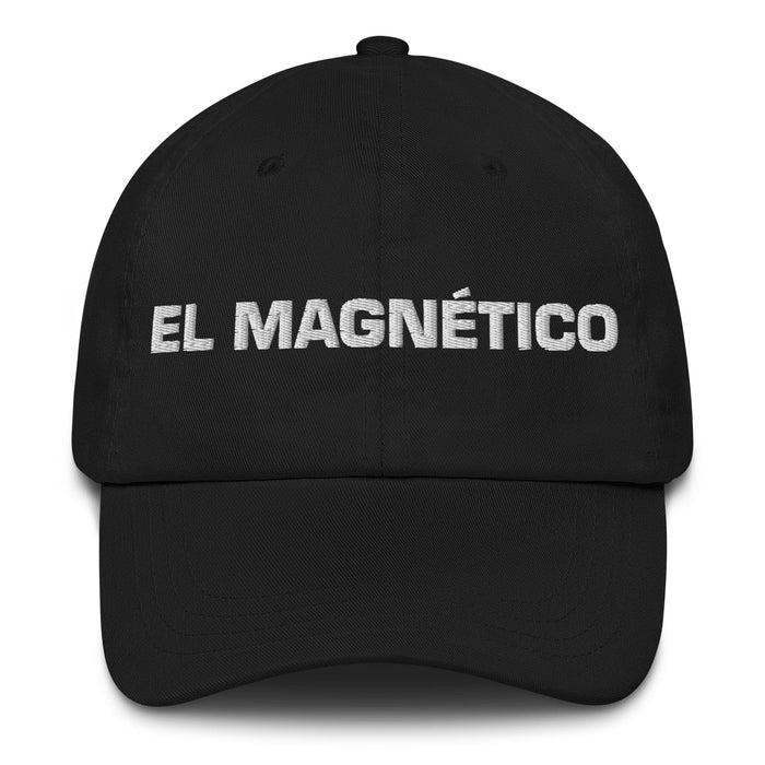 El Magnético The Magnetic One Mexican Spanish Pride Gift Regalo Dad Hat - Mexicada