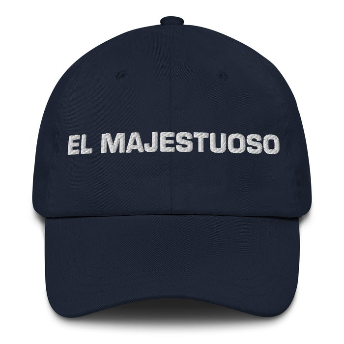 El Majestuoso The Majestic One Mexican Spanish Pride Gift Regalo Dad Hat Mexicada Navy