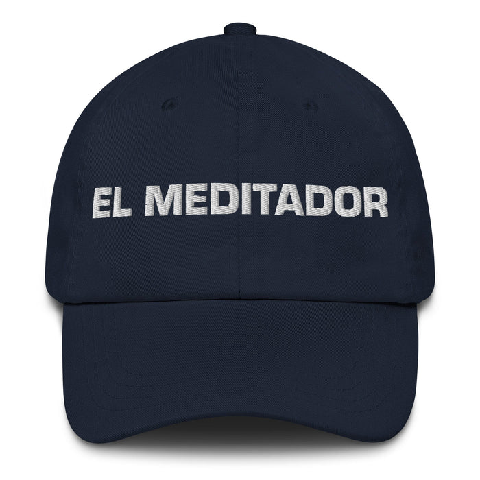 El Meditador The Meditator Mexican Spanish Pride Gift Regalo Dad Hat - Mexicada