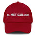 El Meticuloso The Meticulous One Mexican Spanish Pride Gift Regalo Dad Hat - Mexicada