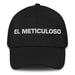 El Meticuloso The Meticulous One Mexican Spanish Pride Gift Regalo Dad Hat - Mexicada