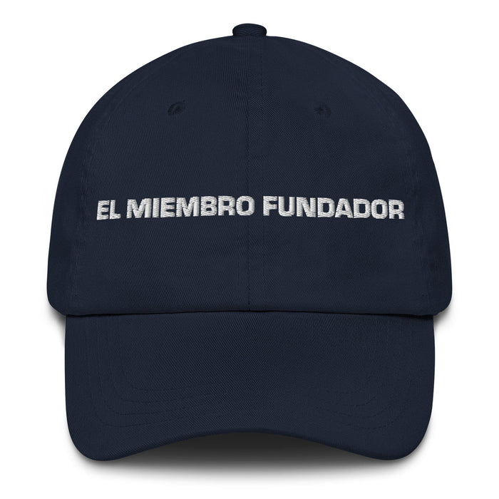 El Miembro Fundador The Founding Member Mexican Spanish Pride Gift Regalo Dad Hat Mexicada Navy