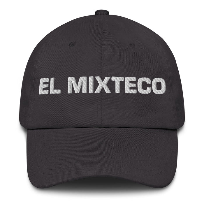 El Mixteco The Mixtec Mexican Spanish Pride Gift Regalo Dad Hat Mexicada Dark Grey