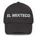 El Mixteco The Mixtec Mexican Spanish Pride Gift Regalo Dad Hat Mexicada Dark Grey