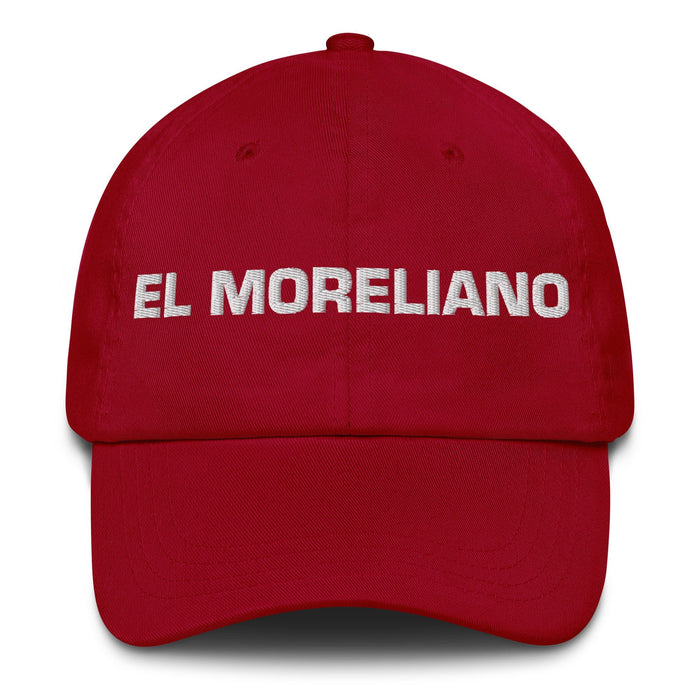 El Moreliano The Morelia Resident Mexican Spanish Pride Gift Regalo Dad Hat - Mexicada