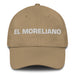 El Moreliano The Morelia Resident Mexican Spanish Pride Gift Regalo Dad Hat - Mexicada