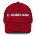 El Moreliano The Morelia Resident Mexican Spanish Pride Gift Regalo Dad Hat Mexicada Cranberry