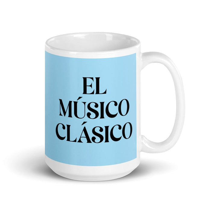 El Músico Clásico The Classical Musician Funny Home Office Work Coffee Mug Mexican Spanish Pride Gift White Glossy Cup Sky Blue Card Mug Mexicada 15 oz