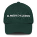 El Músico Clásico The Classical Musician Mexican Spanish Pride Gift Regalo Dad Hat - Mexicada