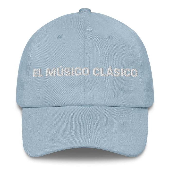 El Músico Clásico The Classical Musician Mexican Spanish Pride Gift Regalo Dad Hat - Mexicada