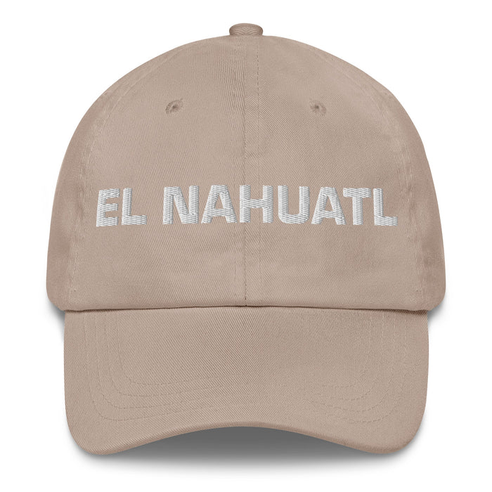 El Nahuatl The Nahuatl Mexican Spanish Pride Gift Regalo Dad Hat - Mexicada