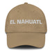 El Nahuatl The Nahuatl Mexican Spanish Pride Gift Regalo Dad Hat - Mexicada