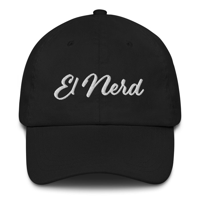 El Nerd Embroidered Dad Hat | Geek, Intelligent, Nerd, Humor, Fun, E5 Mexicada