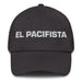 El Pacifista The Pacifist Mexican Spanish Pride Gift Regalo Dad Hat - Mexicada