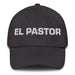 El Pastor The Shepherd Mexican Spanish Pride Gift Regalo Dad Hat - Mexicada