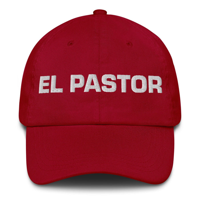 El Pastor The Shepherd Mexican Spanish Pride Gift Regalo Dad Hat Mexicada Cranberry