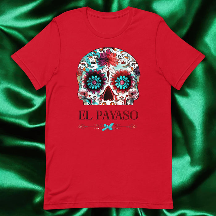 El Payaso Exclusive Art Piece Home Office Work Mexican Spanish Pride Gift One-Of-A-Kind Unisex T-Shirt | E15 Mexicada Red / S