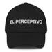 El Perceptivo The Perceptive One Mexican Spanish Pride Gift Regalo Dad Hat - Mexicada