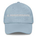 El Perseverante The Perseverant One Mexican Spanish Pride Gift Regalo Dad Hat - Mexicada