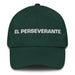 El Perseverante The Perseverant One Mexican Spanish Pride Gift Regalo Dad Hat - Mexicada