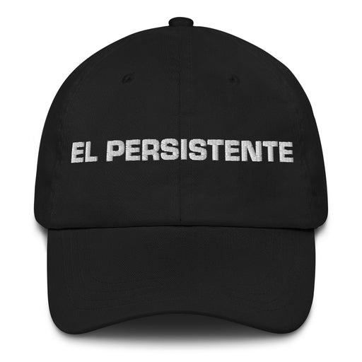 El Persistente The Persistent One Mexican Spanish Pride Gift Regalo Dad Hat - Mexicada