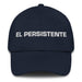 El Persistente The Persistent One Mexican Spanish Pride Gift Regalo Dad Hat Mexicada Navy