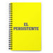 El Persistente The Persistent One | Yellow Spiral Notebook, 140 Dotted Sheets | Funny Gift Idea Home Office Work | Mexican Spanish Pride Gift Mexicada