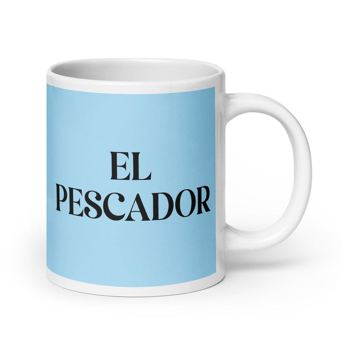 El Pescador The Fisher Funny Home Office Work Coffee Mug Mexican Spanish Pride Gift White Glossy Cup Sky Blue Card Mug Mexicada 20 oz