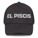 El Piscis The Pisces Mexican Spanish Pride Gift Regalo Dad Hat - Mexicada