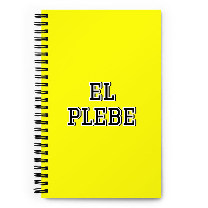 El Plebe The Commoner | Yellow Spiral Notebook, 140 Dotted Sheets | Funny Gift Idea Home Office Work | Mexican Spanish Pride Gift Mexicada