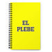 El Plebe The Commoner | Yellow Spiral Notebook, 140 Dotted Sheets | Funny Gift Idea Home Office Work | Mexican Spanish Pride Gift Mexicada