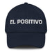 El Positivo The Positive One Mexican Spanish Pride Gift Regalo Dad Hat - Mexicada