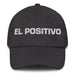 El Positivo The Positive One Mexican Spanish Pride Gift Regalo Dad Hat - Mexicada