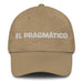 El Pragmático The Pragmatist Mexican Spanish Pride Gift Regalo Dad Hat Mexicada Khaki