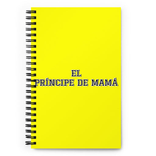 El Príncipe De Mamá Daddy'S Little Princess / Mama'S Little Prince | Yellow Spiral Notebook, 140 Dotted Sheets | Funny Gift Idea Home Office Work | Mexican Spanish Pride Gift Mexicada