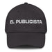 El Publicista The Publicist Mexican Spanish Pride Gift Regalo Dad Hat - Mexicada